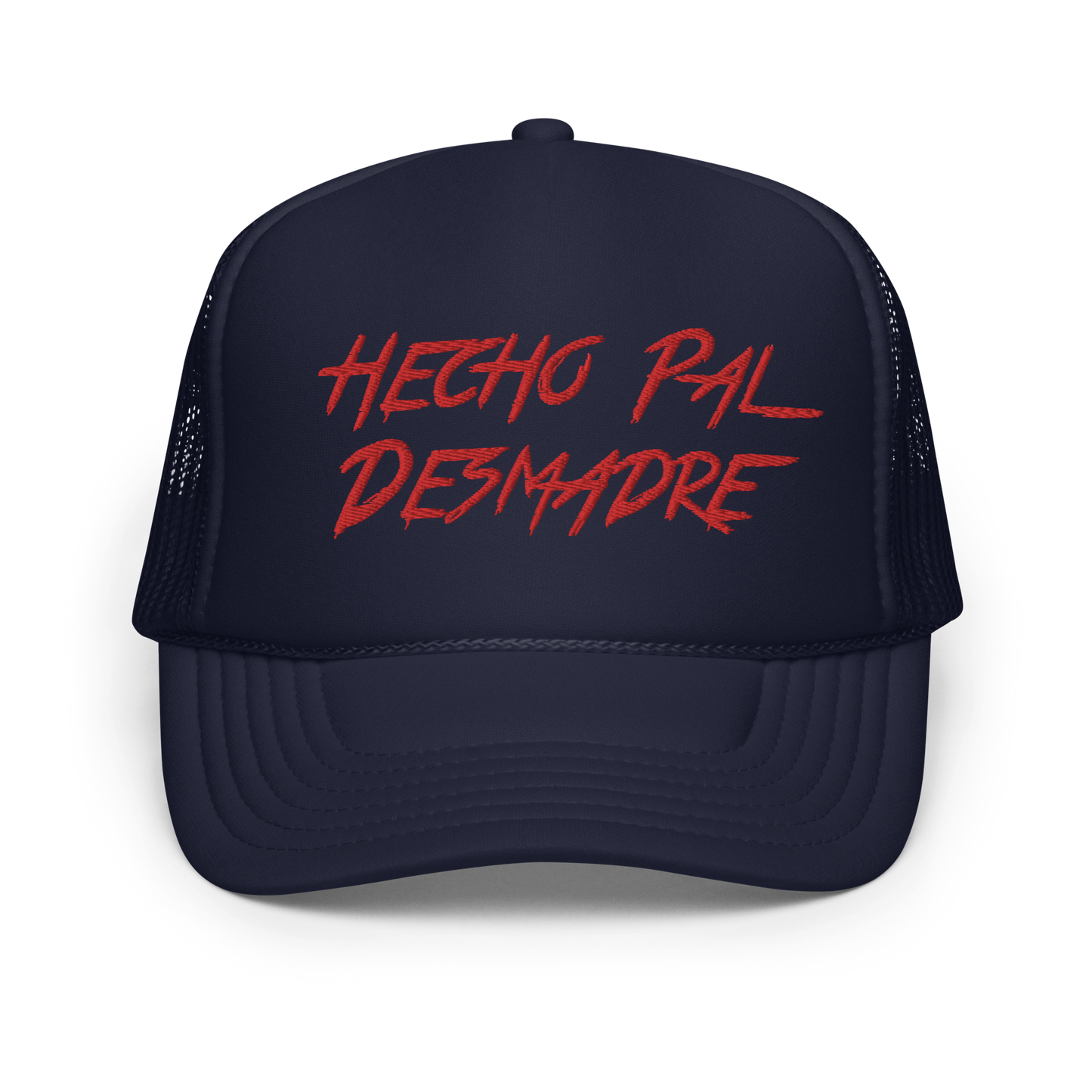 Hecho Pal Desmadre Foam Trucker Hat