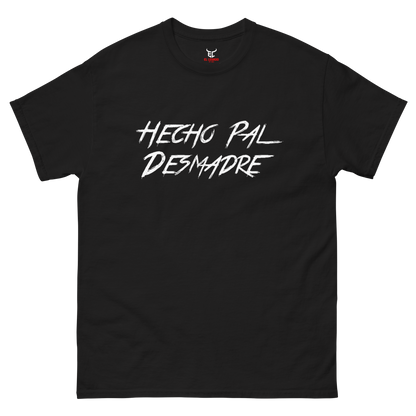 Hecho Pal Desmadre Men's classic tee