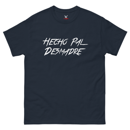 Hecho Pal Desmadre Men's classic tee